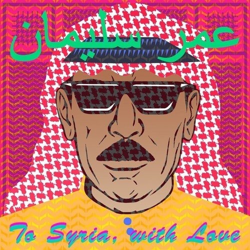 7.	Omar Souleyman 'To Syria, With Love'