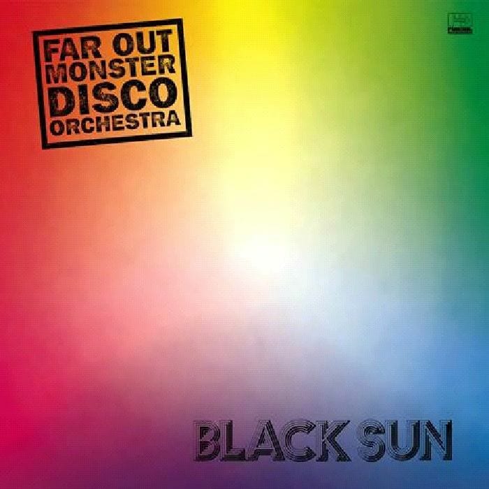 9. Far Out Monster Disco Orchestra - Black Sun
