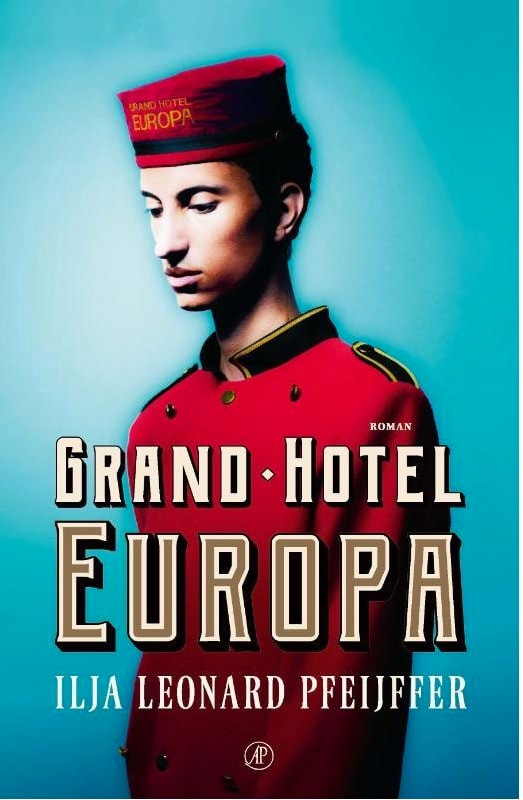 6. Ilja Leonard Pfeijffer - Grand Hotel Europa