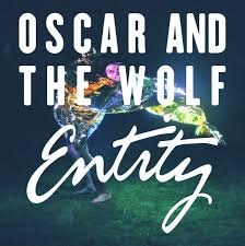 8. Oscar and The Wolf - Entity (2014)